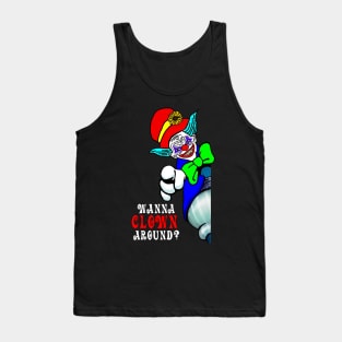 Wanna Clown Around? Tank Top